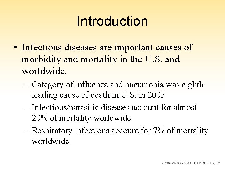 Introduction • Infectious diseases are important causes of morbidity and mortality in the U.