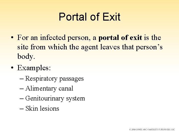 Portal of Exit • For an infected person, a portal of exit is the