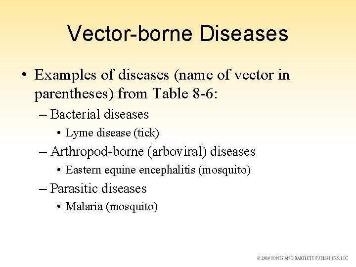 Vector-borne Diseases • Examples of diseases (name of vector in parentheses) from Table 8