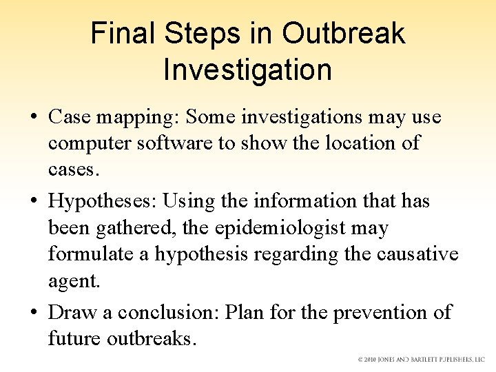 Final Steps in Outbreak Investigation • Case mapping: Some investigations may use computer software