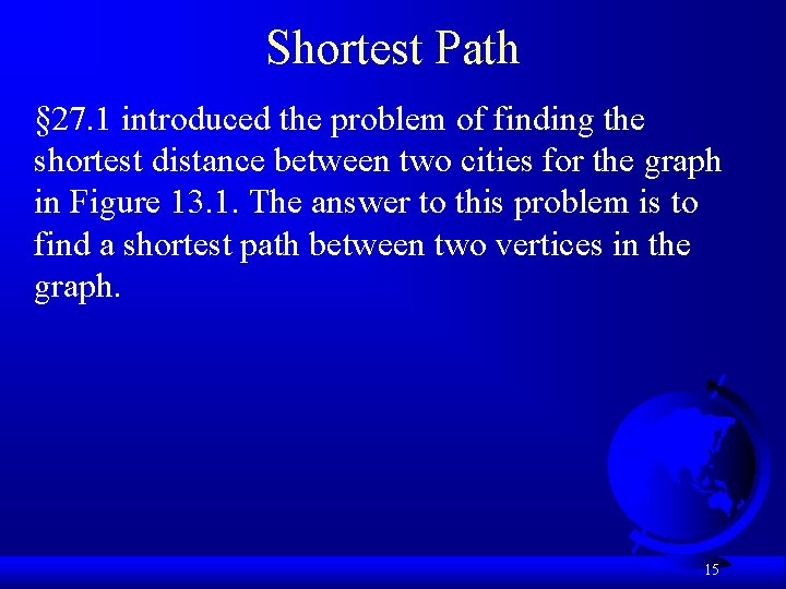 Shortest Path § 27. 1 introduced the problem of finding the shortest distance between Shortest Path § 27. 1 introduced the problem of finding the shortest distance between