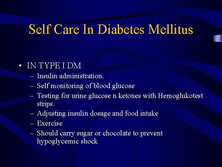 Self Care In Diabetes Mellitus • IN TYPE I DM – Insulin administration. –