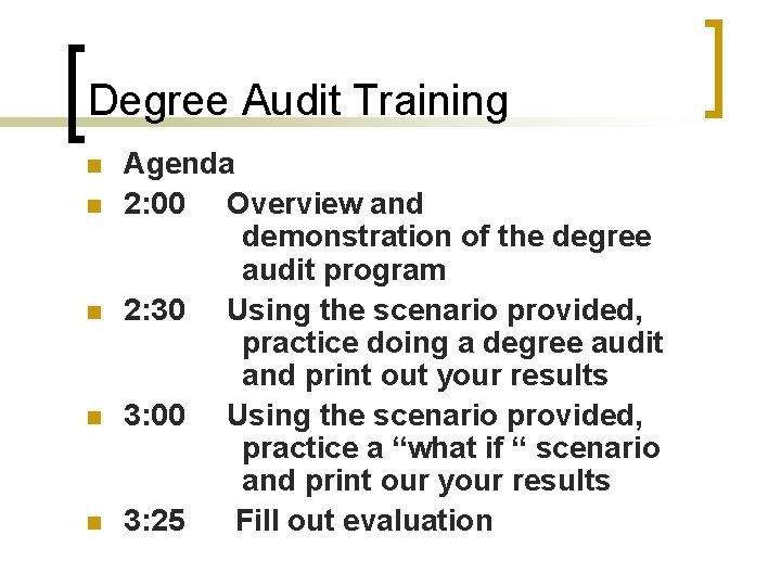 Degree Audit Training n n n Agenda 2: 00 Overview and demonstration of the