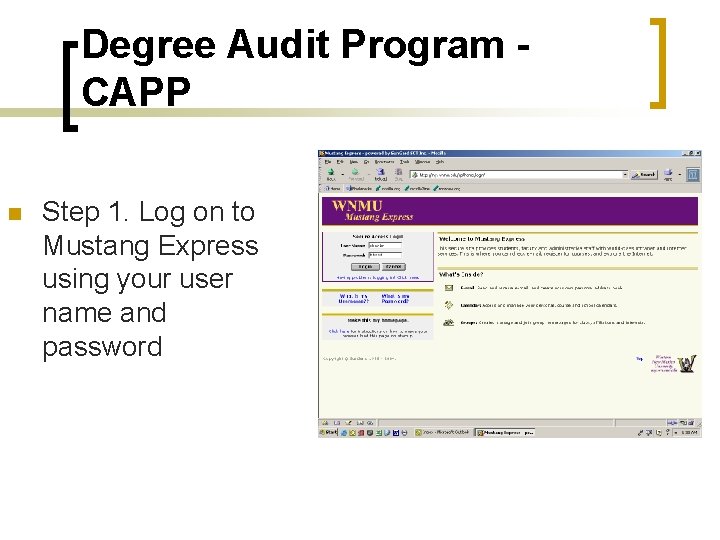 Degree Audit Program - CAPP n Step 1. Log on to Mustang Express using