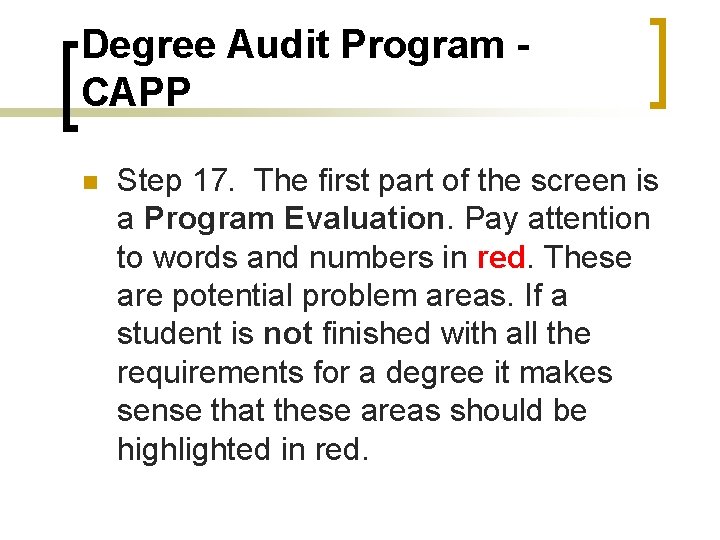 Degree Audit Program - CAPP n Step 17. The first part of the screen