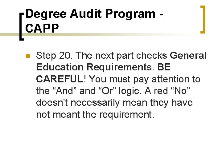 Degree Audit Program - CAPP n Step 20. The next part checks General Education