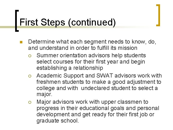 First Steps (continued) n Determine what each segment needs to know, do, and understand