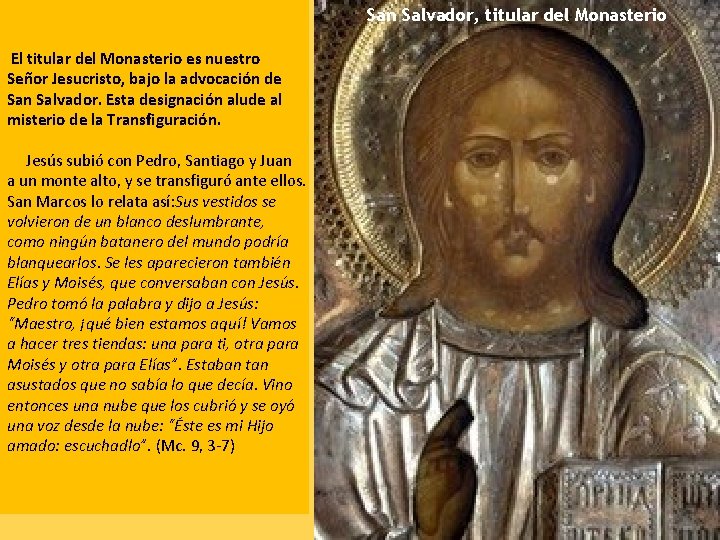  San Salvador, titular del Monasterio El titular del Monasterio es nuestro Señor Jesucristo,