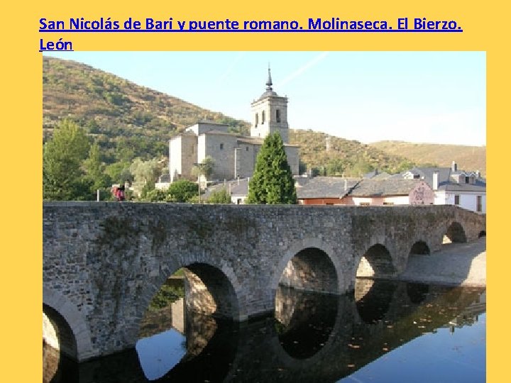 San Nicolás de Bari y puente romano. Molinaseca. El Bierzo. León 