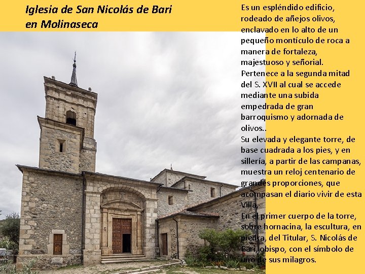 Iglesia de San Nicolás de Bari en Molinaseca Es un espléndido edificio, rodeado de