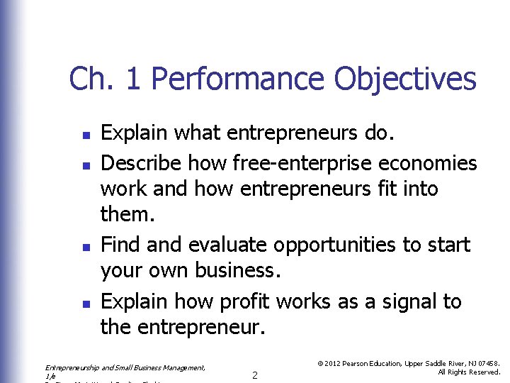 Ch. 1 Performance Objectives n n Explain what entrepreneurs do. Describe how free-enterprise economies