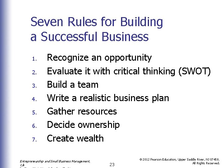 Seven Rules for Building a Successful Business 1. 2. 3. 4. 5. 6. 7.