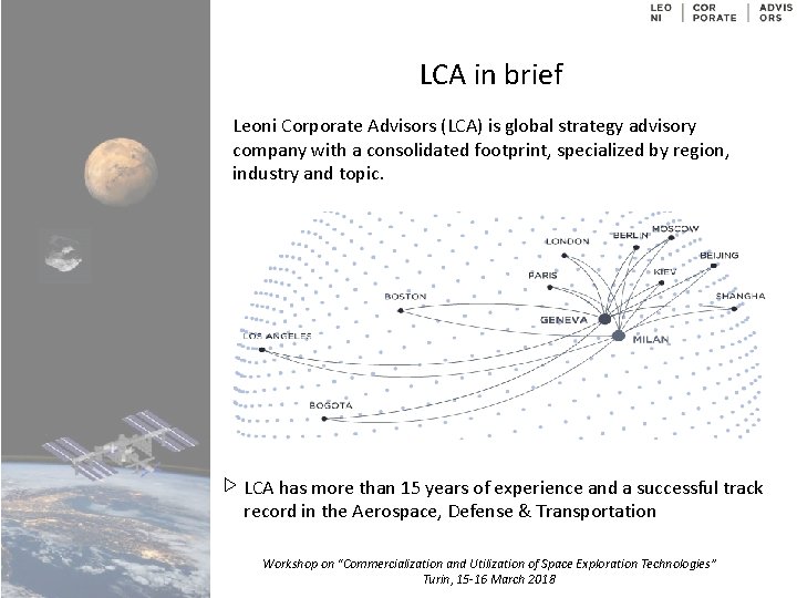 LCA in brief Leoni Corporate Advisors (LCA) is global strategy advisory company with a