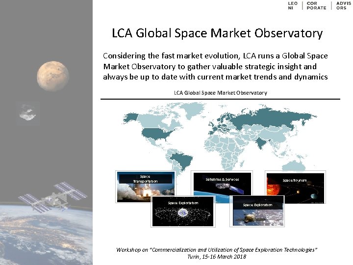 LCA Global Space Market Observatory Considering the fast market evolution, LCA runs a Global