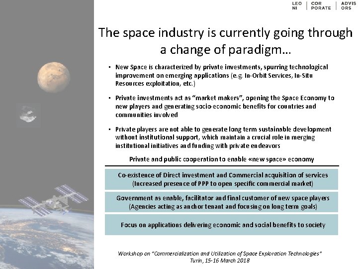 The space industry is currently going through a change of paradigm… • New Space