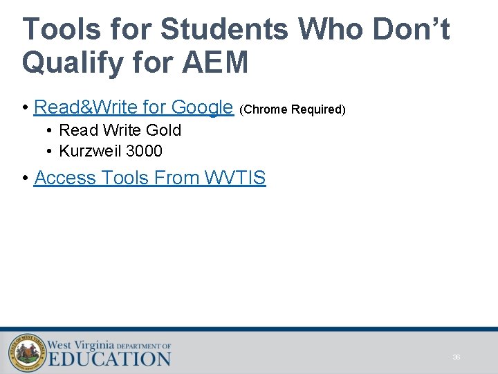 Tools for Students Who Don’t Qualify for AEM • Read&Write for Google (Chrome Required)