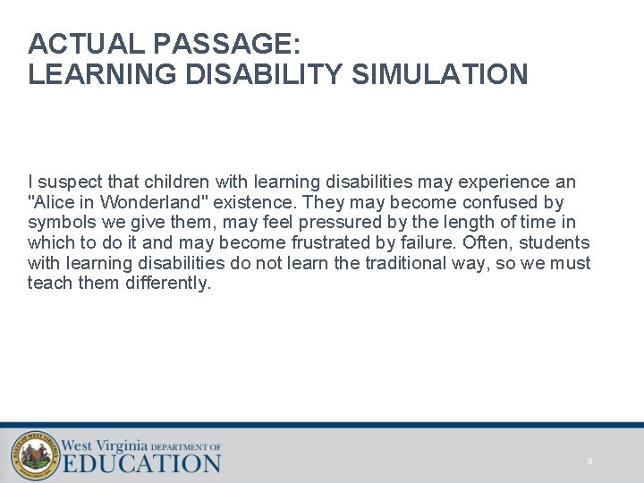 ACTUAL PASSAGE: LEARNING DISABILITY SIMULATION I suspect that children with learning disabilities may experience