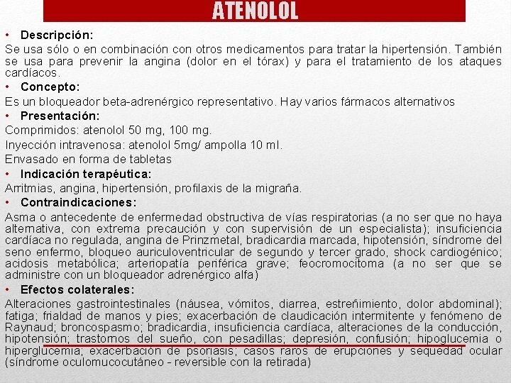 ATENOLOL • Descripción: Se usa sólo o en combinación con otros medicamentos para tratar