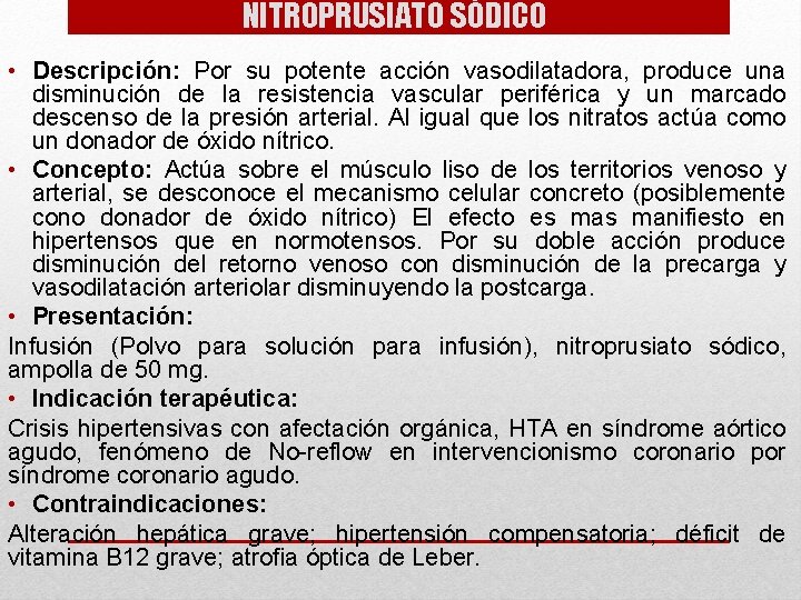 NITROPRUSIATO SÓDICO • Descripción: Por su potente acción vasodilatadora, produce una disminución de la