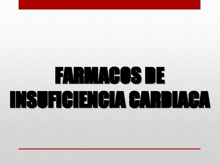 FARMACOS DE INSUFICIENCIA CARDIACA 
