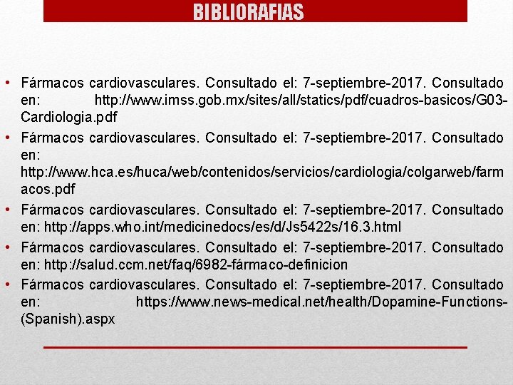 BIBLIORAFIAS • Fármacos cardiovasculares. Consultado el: 7 septiembre 2017. Consultado en: http: //www. imss.