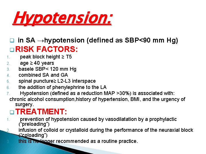 Hypotension: q in SA →hypotension (defined as SBP<90 mm Hg) q RISK FACTORS: peak