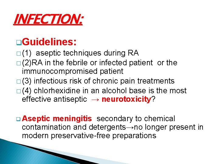 INFECTION: q. Guidelines: � (1) aseptic techniques during RA � (2)RA in the febrile
