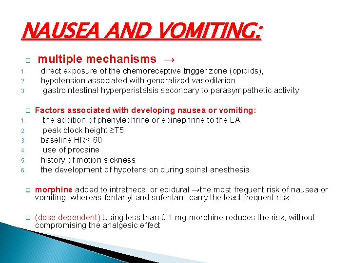 NAUSEA AND VOMITING: q 1. 2. 3. 4. 5. 6. multiple mechanisms → direct