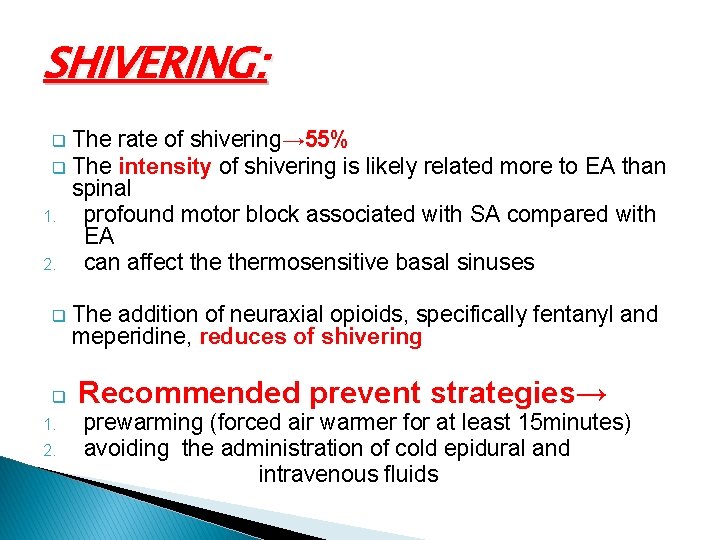 SHIVERING: The rate of shivering→ 55% q The intensity of shivering is likely related