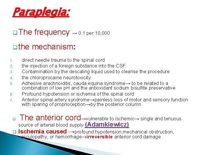 Paraplegia: q The q the 1. 2. 3. 4. 5. 6. 7. q frequency