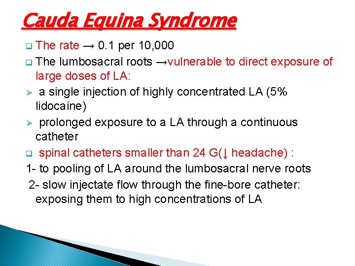 Cauda Equina Syndrome The rate → 0. 1 per 10, 000 q The lumbosacral