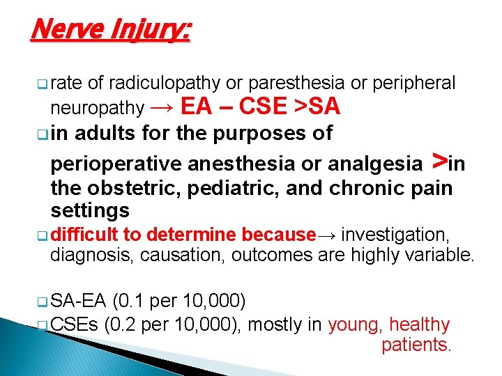 Nerve Injury: q rate of radiculopathy or paresthesia or peripheral neuropathy → EA –