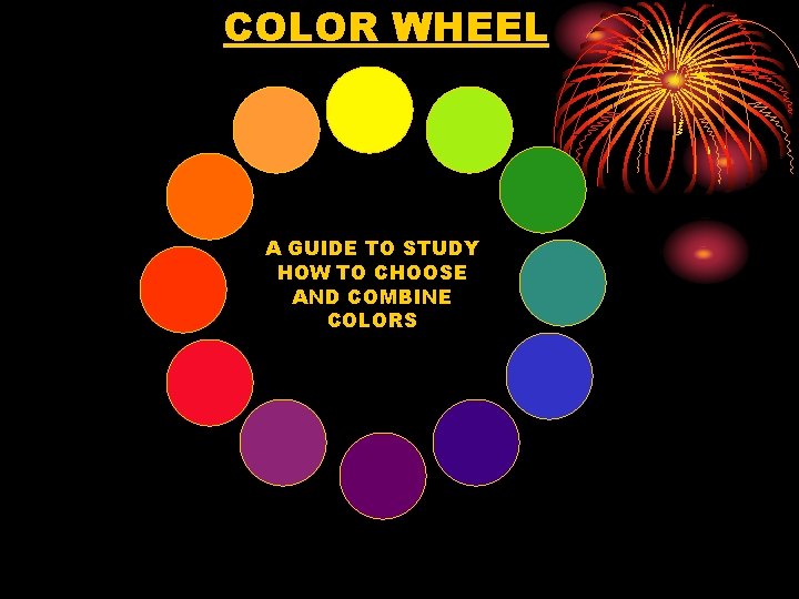 COLOR WHEEL A GUIDE TO STUDY HOW TO CHOOSE AND COMBINE COLORS 