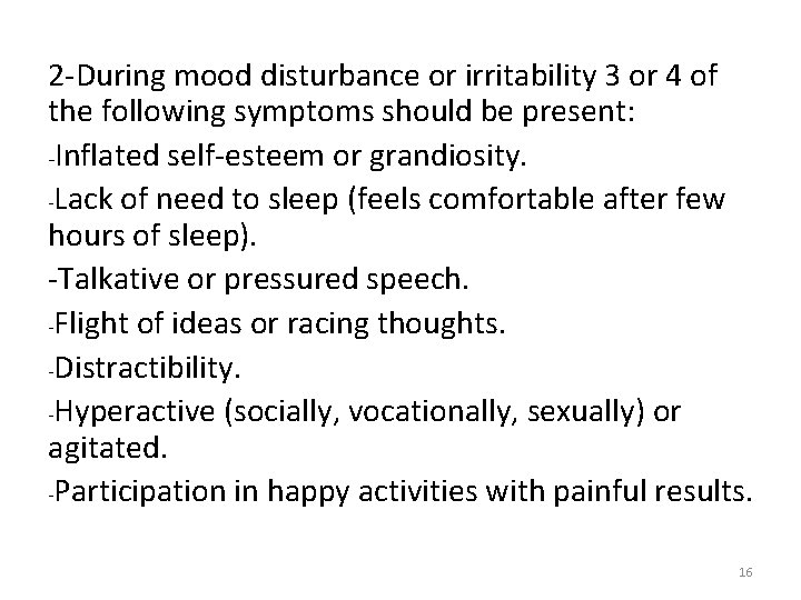 2 -During mood disturbance or irritability 3 or 4 of the following symptoms should