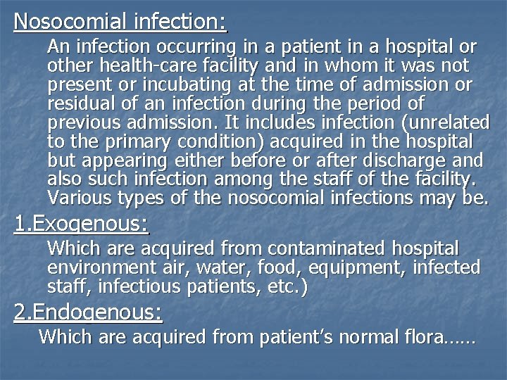 Nosocomial infection: An infection occurring in a patient in a hospital or other health-care