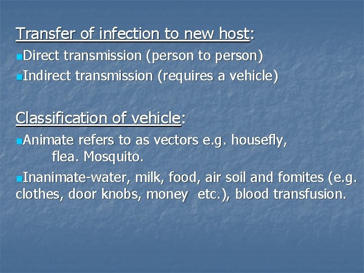 Transfer of infection to new host: n. Direct transmission (person to person) n. Indirect