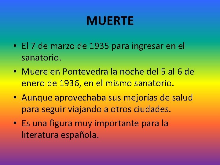 MUERTE • El 7 de marzo de 1935 para ingresar en el sanatorio. •