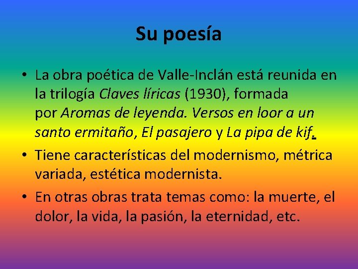 Su poesía • La obra poética de Valle-Inclán está reunida en la trilogía Claves