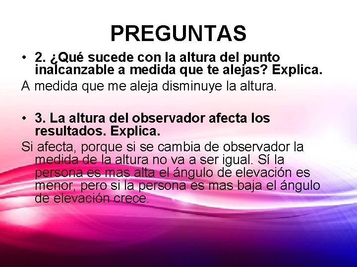 PREGUNTAS • 2. ¿Qué sucede con la altura del punto inalcanzable a medida que