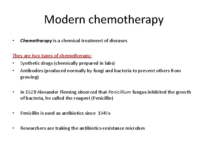 Modern chemotherapy • Chemotherapy is a chemical treatment of diseases They are two types