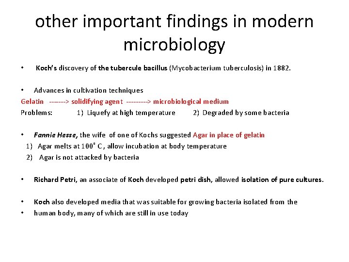 other important findings in modern microbiology • Koch’s discovery of the tubercule bacillus (Mycobacterium