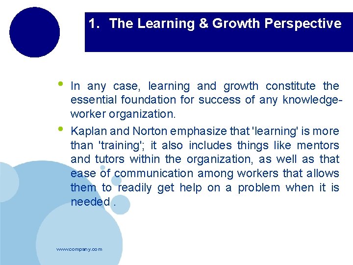 1. The Learning & Growth Perspective • • In any case, learning and growth
