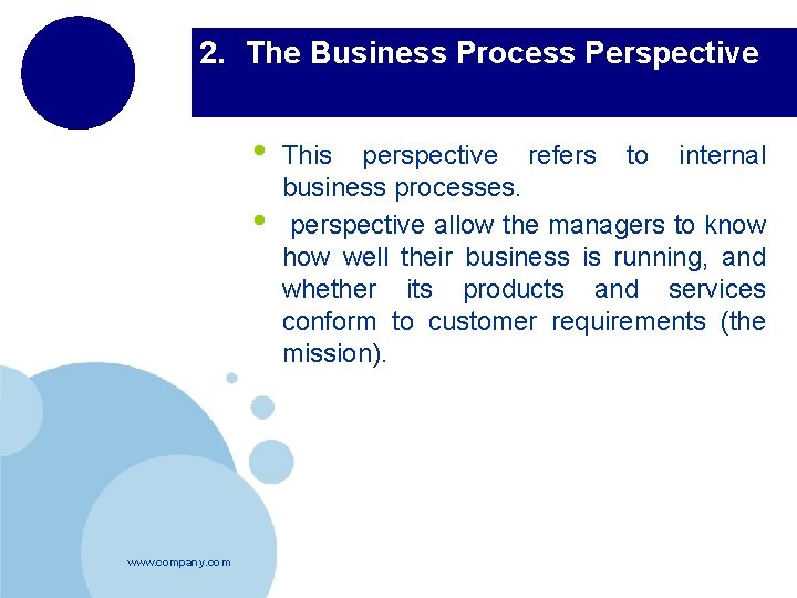 2. The Business Process Perspective • • www. company. com This perspective refers to