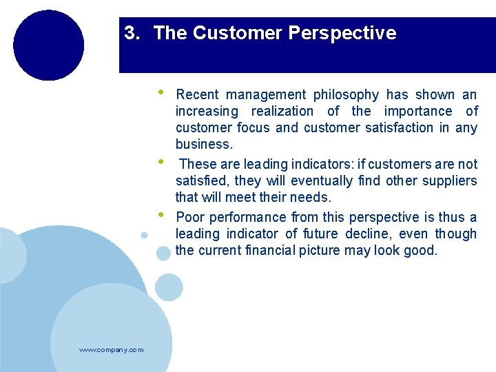 3. The Customer Perspective • • • www. company. com Recent management philosophy has