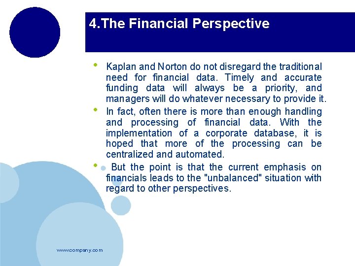 4. The Financial Perspective • • • www. company. com Kaplan and Norton do