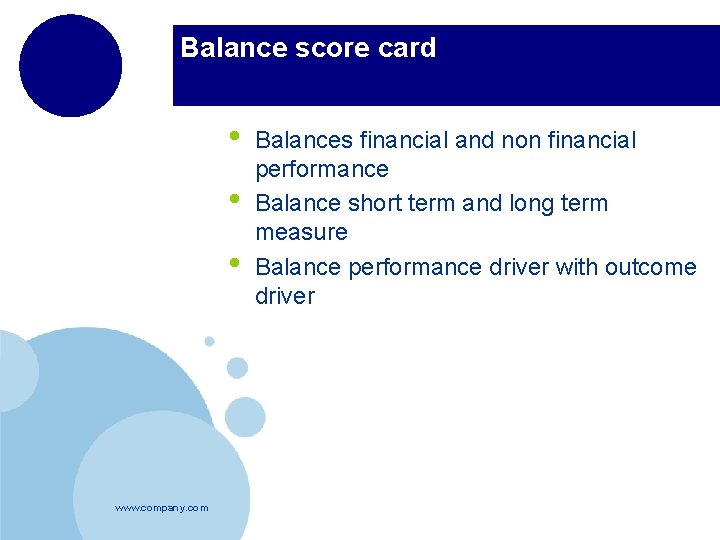 Balance score card • • • www. company. com Balances financial and non financial