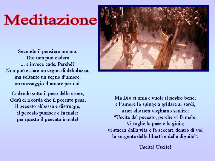 Secondo il pensiero umano, Dio non può cadere. . . e invece cade. Perché?