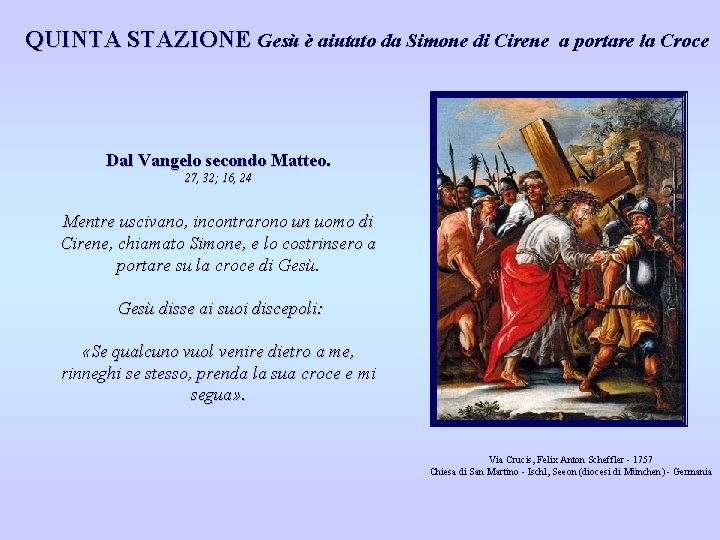 QUINTA STAZIONE Gesù è aiutato da Simone di Cirene a portare la Croce Dal