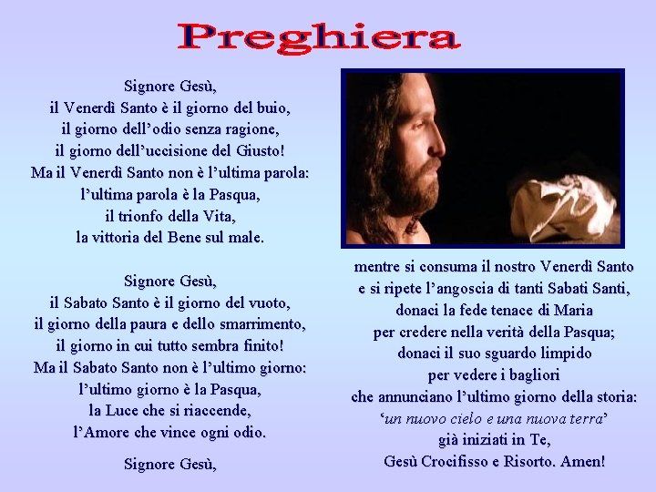 Signore Gesù, il Venerdì Santo è il giorno del buio, il giorno dell’odio senza