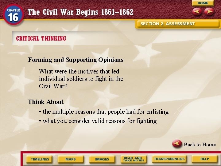 Forming and Supporting Opinions What were the motives that led individual soldiers to fight